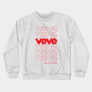 VeVe Good Luck On The Drop - Thank You Have a Nice Day Crewneck Sweatshirt